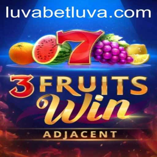 Experience the Excitement of 3FruitsWin in the Lively World of Luvabet